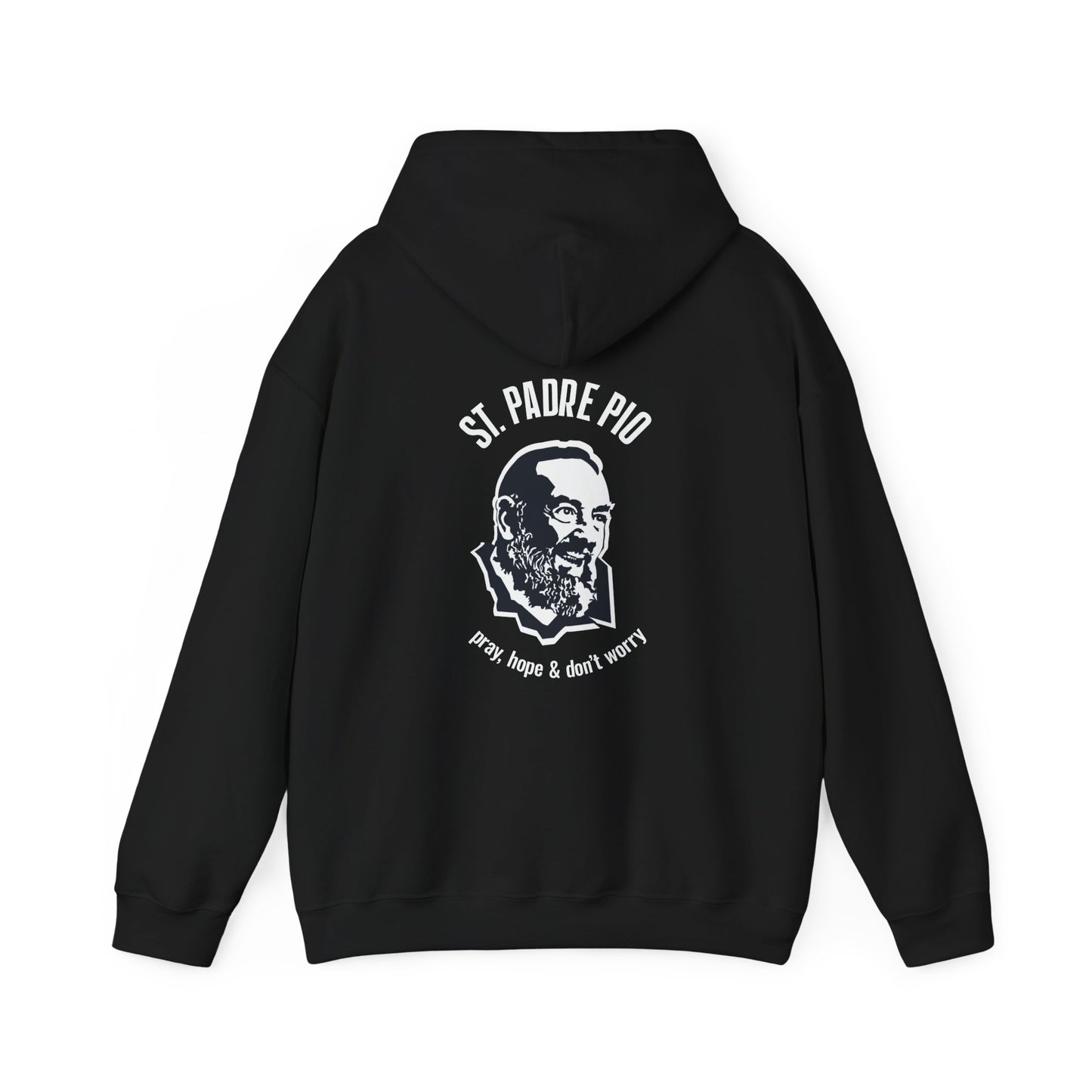 St. Padre Pio Pray, Hope & Don't Worry Hoodie