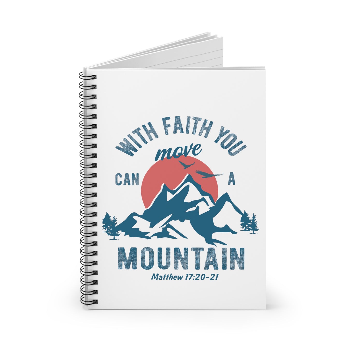 With Faith You Can Move A Mountain Spiral Notebook