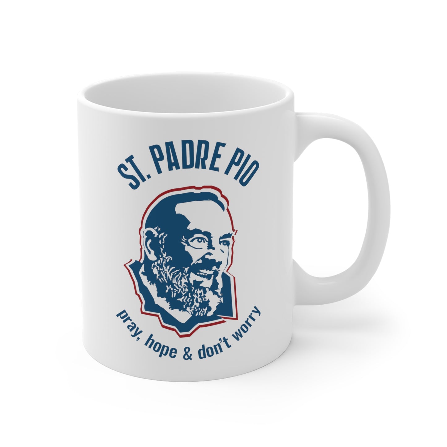 St. Padre Pio Pray, Hope & don't Worry