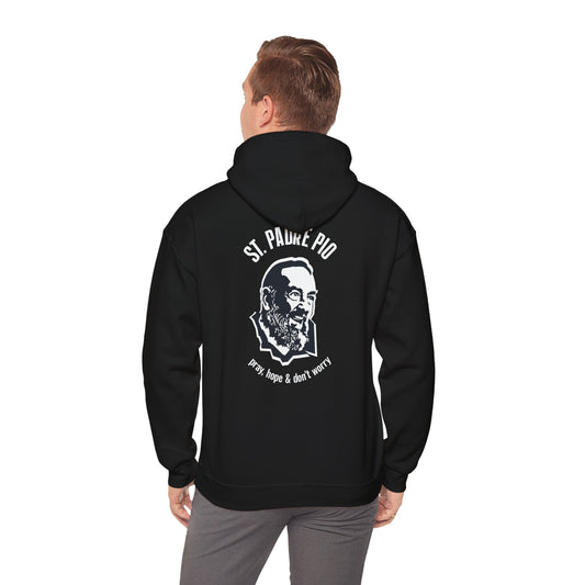 St. Padre Pio Pray, Hope & Don't Worry Hoodie