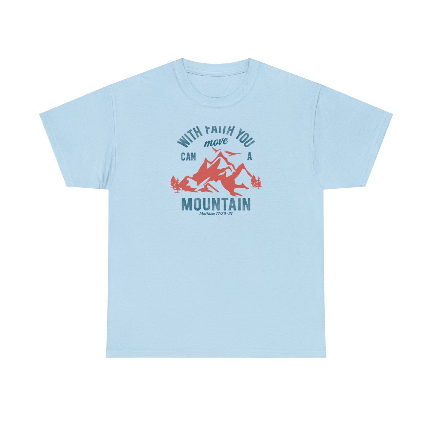 With Faith You Can Move a Mountain 2 Unisex T-shirt