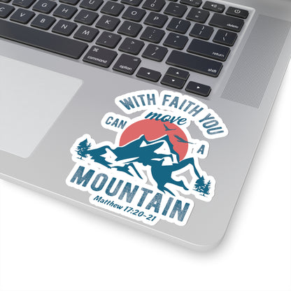 With Faith You Can Move A Mountain Stickers