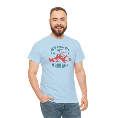 With Faith You Can Move a Mountain 2 Unisex T-shirt