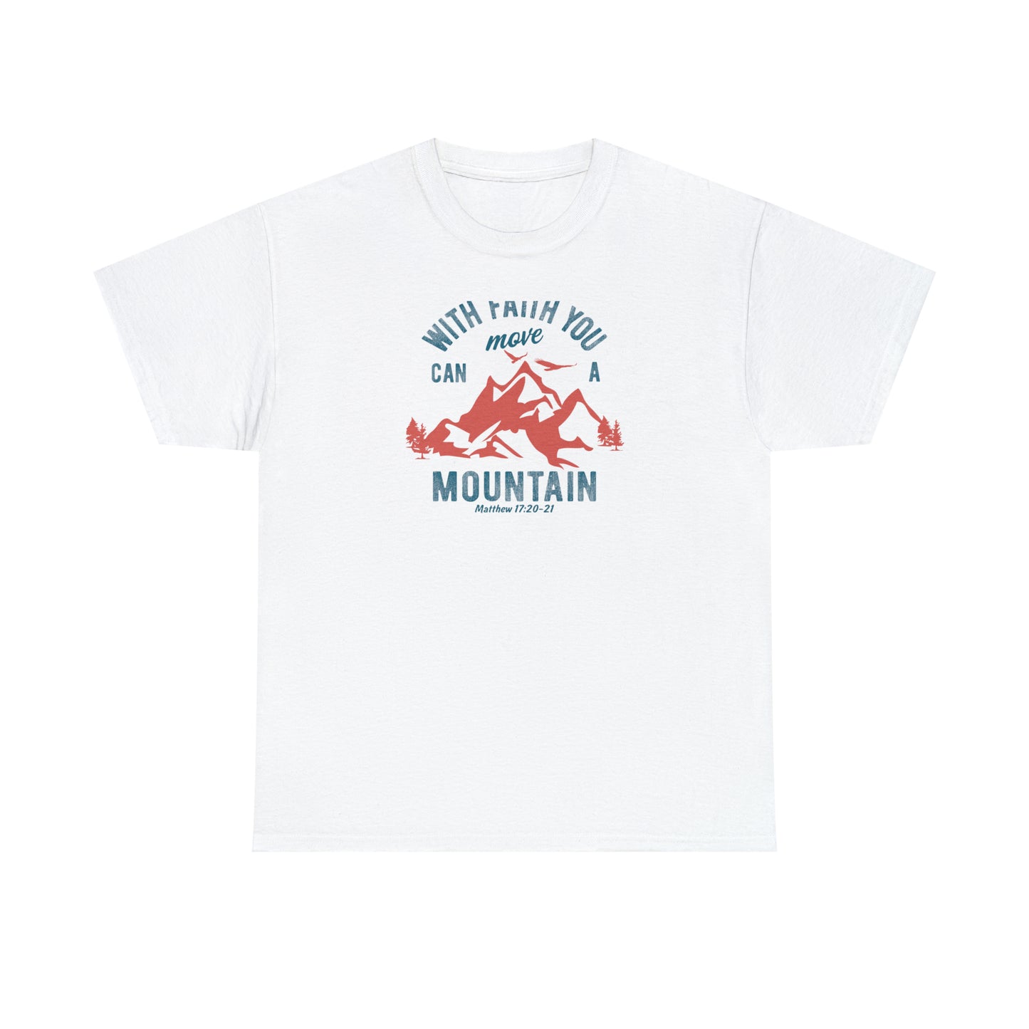 With Faith You Can Move a Mountain 2 Unisex T-shirt