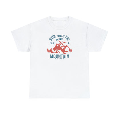 With Faith You Can Move a Mountain 2 Unisex T-shirt