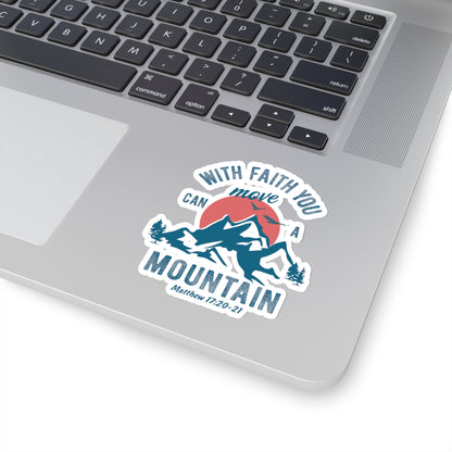 With Faith You Can Move A Mountain Stickers