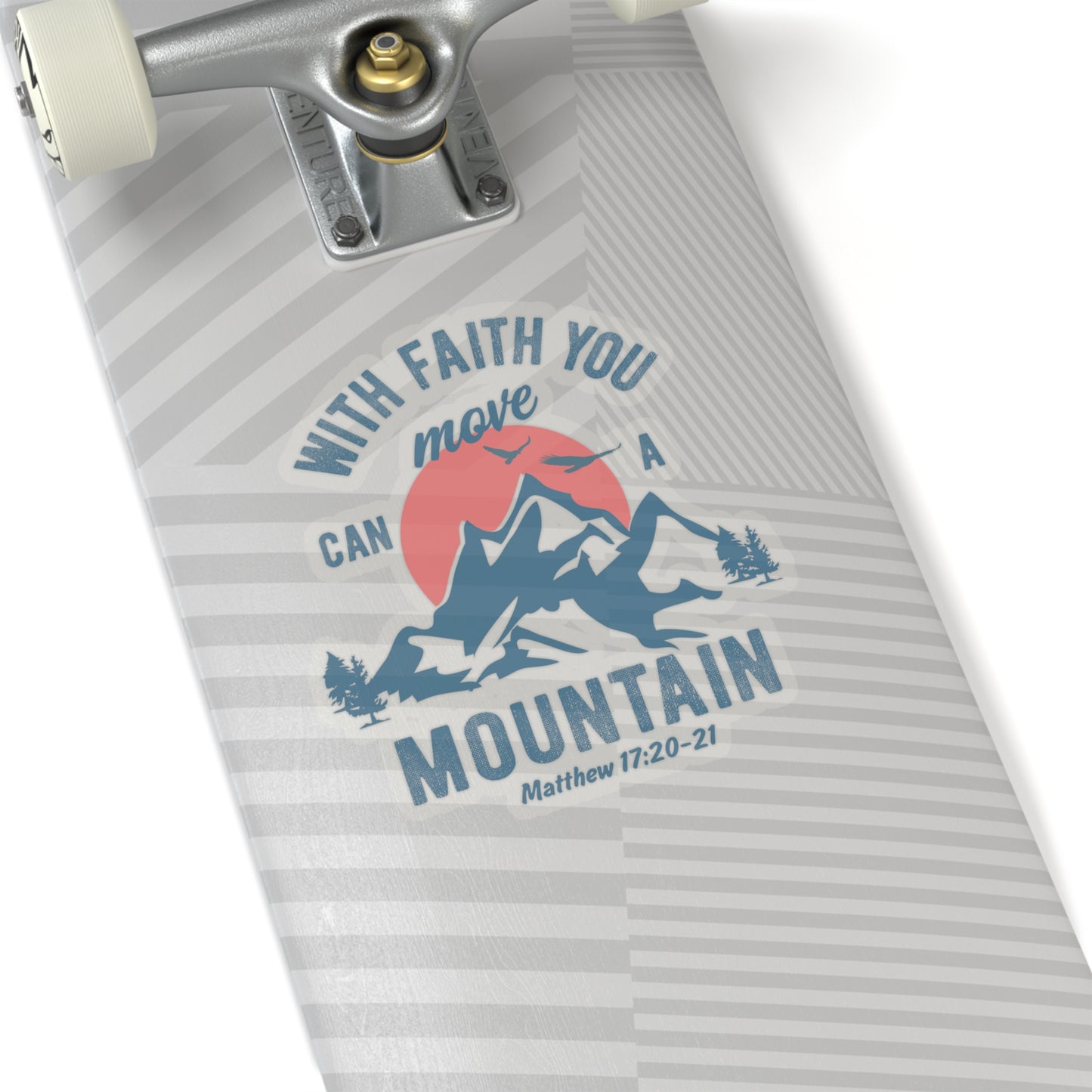 With Faith You Can Move A Mountain Stickers