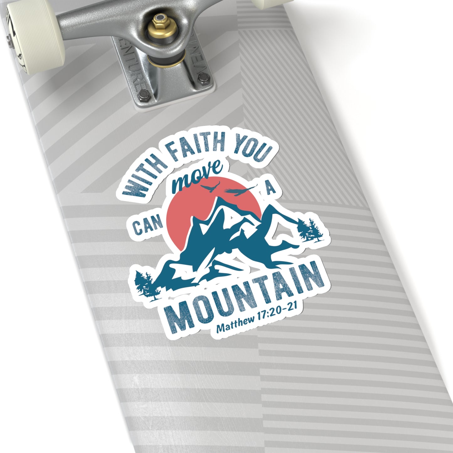 With Faith You Can Move A Mountain Stickers