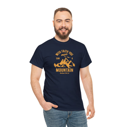 With Faith You Can Move a Mountain 2 Unisex T-shirt