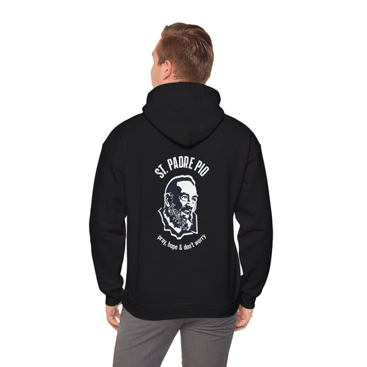 St. Padre Pio Pray, Hope & Don't Worry Hoodie