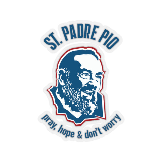 St. Padre Pio  Pray, Hope & Don't Worry