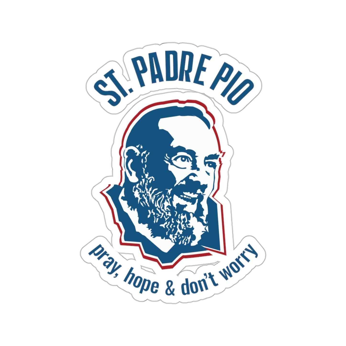 St. Padre Pio  Pray, Hope & Don't Worry